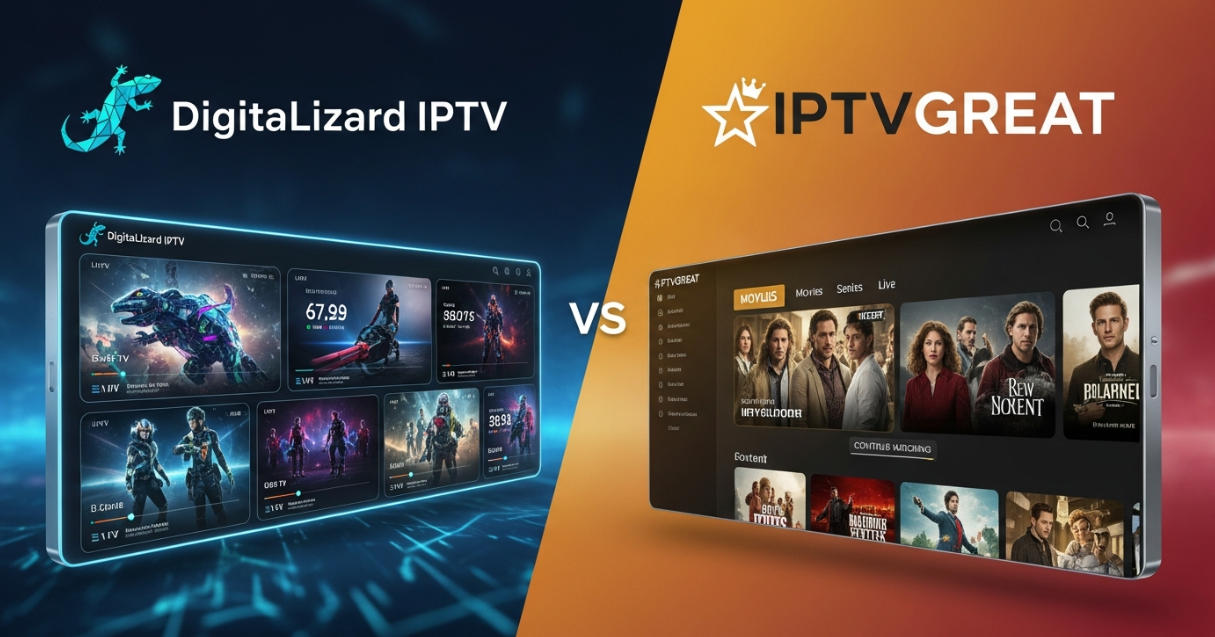 DigitaLizard IPTV vs. IPTVGREAT – An Exhaustive 2026 Guide to Choosing Your Best IPTV Service