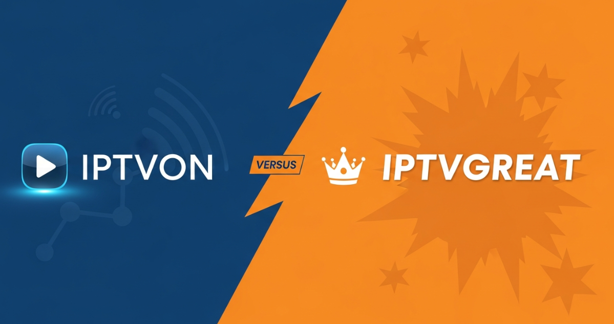 IPTVON vs. IPTVGREAT: Which IPTV Service Provider Tops the Charts?